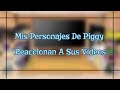 💗 Mis Personajes De Piggy Reaccionan A Mis Vídeos 🍃 || ¿Parte 1/2? || It'z Meki ツ