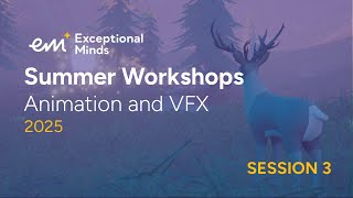 Summer Workshops (session 3) - student VFX & animation
