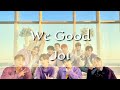 JO1 &#39;We Good&#39; LYRICS [JPN/ROM/IDN]