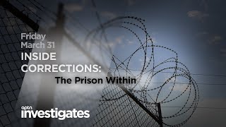 Inside Corrections: The Prison Within - Coming this Friday | APTN Investigates