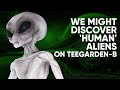 We Might Discover 'Human' Aliens on Teegarden-b