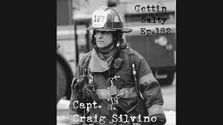 GETTIN’ SALTY EXPERIENCE PODCAST Ep. 182 | FDNY LADDER 127 CAPTAIN CRAIG SILVINO