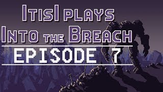 Into the Breach [Episode 7] - Thinking cap packed thinking packs