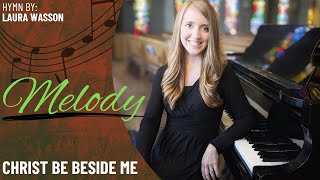 Christ Be beside Me *ST. ROSE (Melody)