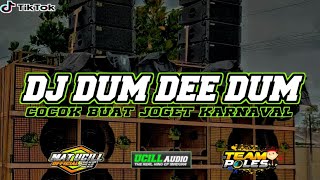 DJ DUM DEE DUM VIRAL DI TIKTOK // COCOK BUAT JOGET KARNAVAL TERBARU 2024