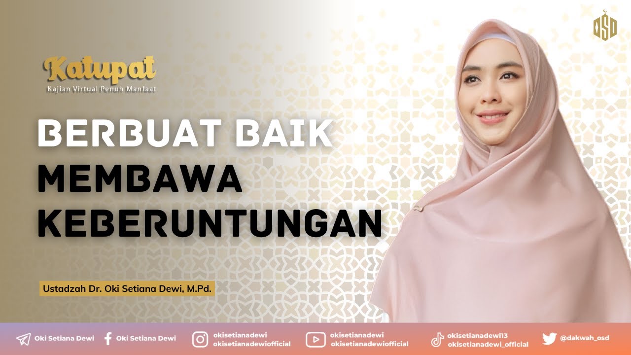 BERBUAT BAIK MEMBAWA KEBERUNTUNGAN | Dr. Oki Setiana Dewi, M. Pd