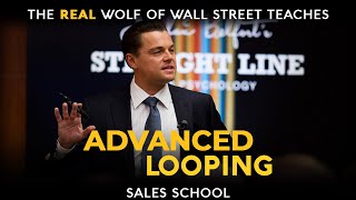 Advanced Looping | Free Sales Training Program | Sales School with Jordan Belfort