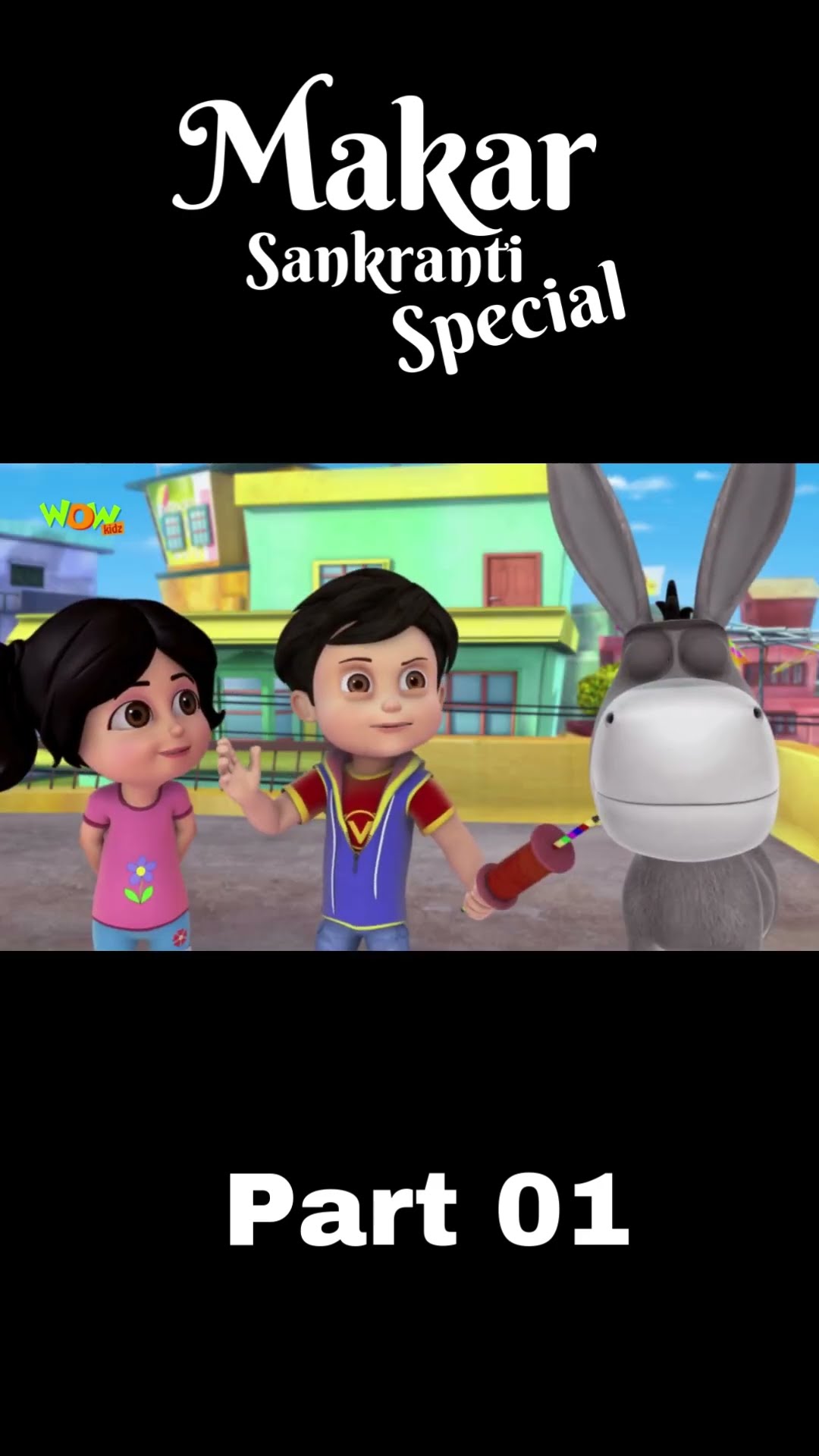 Makar Sankranti Celebration with Vir The Robot Boy Mini Shorts | Part 01 | Wow Kidz #Event