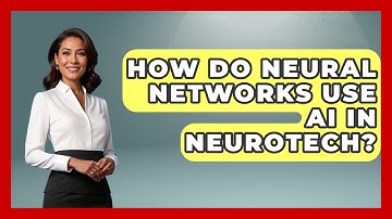 How Do Neural Networks Use AI In Neurotech? - Neurotech Insight Pro