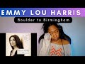 Emmylou Harris - Boulder to Birmingham (Reaction)