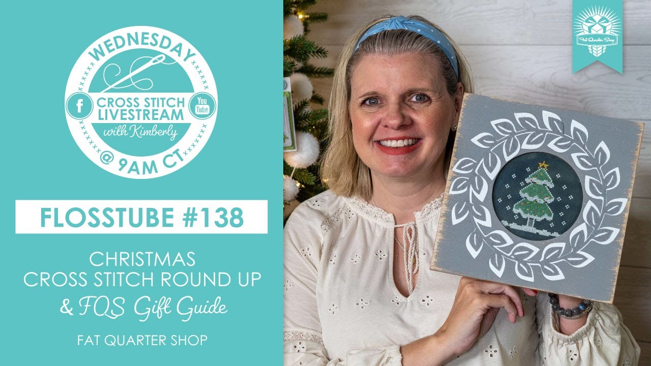 LIVE Christmas Cross Stitch Round Up & FQS Gift Guide! FlossTube