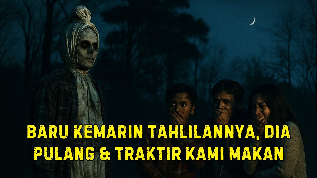 BARU KEMARIN TAHLILANNYA, DIA PULANG & TRAKTIR KAMI MAKAN | CERITA HOROR VIRAL