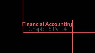 Financial Accounting - Chapter 5 Part 4 - Merchandising Businesses