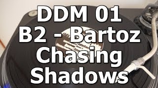 Ddm 01 - B2 - Bartoz - Chasing Shadows
