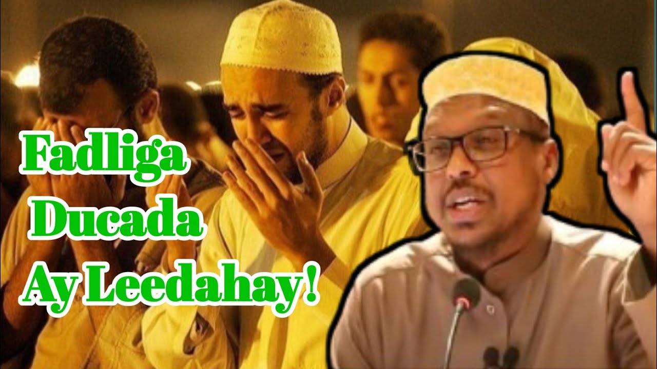 Ducada Fadliga ay Leedahay iyo Faaidooyinka laga Helo || Sheikh Mustafe...