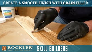 Creating a Smooth Wood Finish with Grain Filler | Rockler Skill Builders