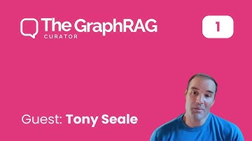 S1E1: The GraphRAG Curator in interview with Tony Seale