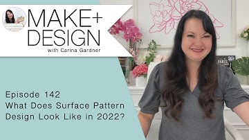 Episode 142 What Does Surface Pattern Design Look Like in 2022?