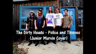 The Dirty Heads - Police and Thieves (Junior Murvin Cover)