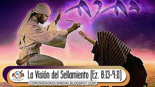 La Visión del Sellamiento (Ez. 8:13-9:11)