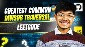 2709. Greatest Common Divisor Traversal | Prime Number | Prime Factors | Graph | DFS | DSU