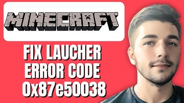 How To Fix Minecraft Launcher Error Code 0x87e50038