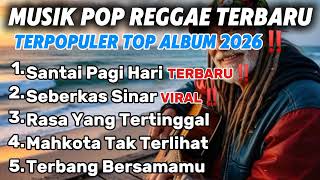 Download Lagu 🛑 [TERBARU] 5 LAGU PALING ENAK DI DENGAR 2026‼️- REAGGE VIBES 🎵 MP3