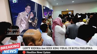 Viral Malam ini !! Lesty Kejora feat Kier King Diserbu Masyarakat Philipina.