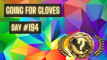 Going For Gloves Day #194. CSGO Case Opening
