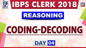 Coding Decoding | Day 04 | IBPS Clerk 2018 | Reasoning | Live at 9:00 pm