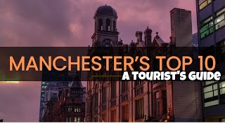 Top 10 places to visit in Manchester - A Tourist's Guide