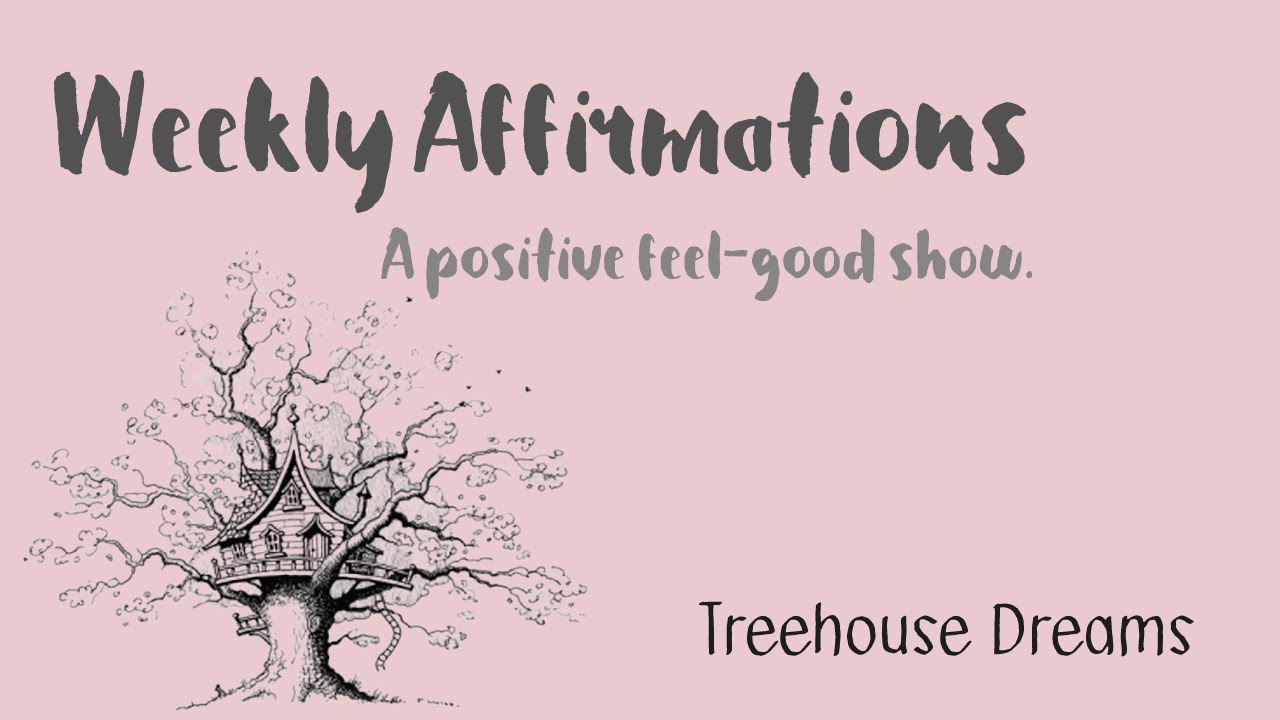 Weekly Affirmations | Treehouse Dreams | Freeform RPGs - YouTube