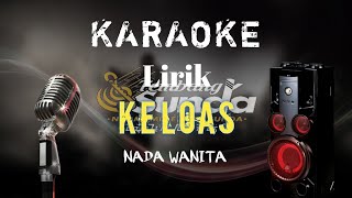 🟢Keloas - Tati Mutia karaoke Jaipong bajidor 2022 KORG PA700 !! NADA WANITA LIRIK ‼️‼️