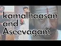 Kamal and aseevagam