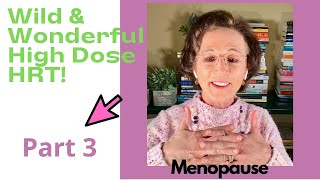 (Peri) Menopause & Wild Wonderful High Dose HRT Results!  Health! Happiness!  Mood Boost!