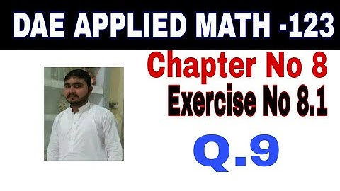 DAE math 123 1st year || applied mathematics 123 || chapter 8 || Exercise  8.1 || question 9