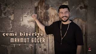 Mahmut Göçer  - Çeme Bişeriye  [ 2023 ® Kom Müzik ] Resimi