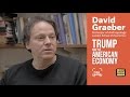 David Graeber  - Trump and the American Economy