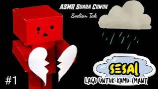 Sesal | Suara Cowok Nyanyi Tanpa Musik | ASMR Cowok Bikin Baper | ASMR Cowok Patah Hati | Pacar Halu