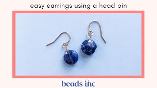 Easy Earrings Using a Head Pin Tutorial