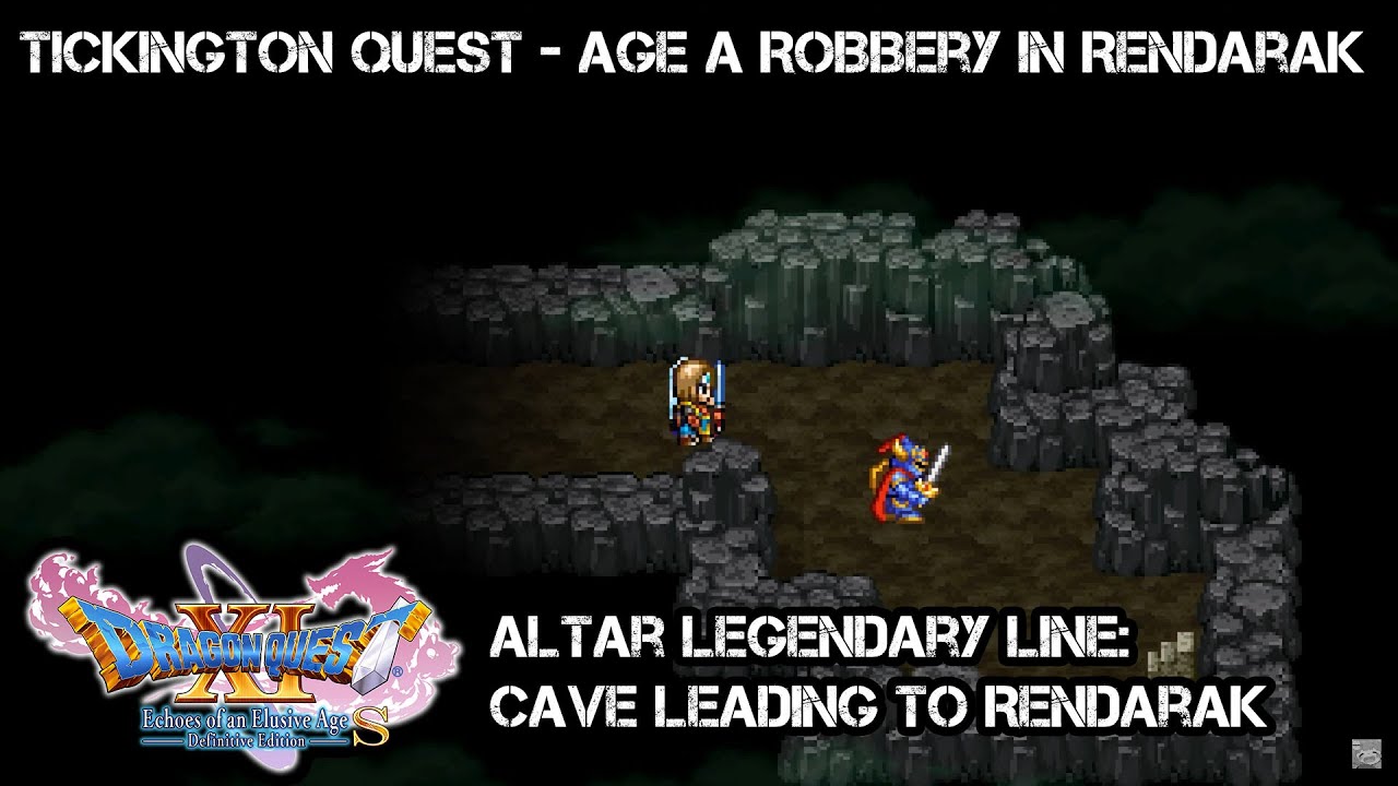 DRAGON QUEST XI S TickingtonQuest Altar Legendary Line 3 Cave Leaing To Rendarak YouTube dragon-quest-xi-s-tickingtonquest-altar-legendary-line-3-cave-leaing-to-rendarak-youtube