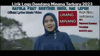 Lirik Lagu Dendang Minang Terbaru 2023 Rayola Feat Mak Lepoh, And Brotherhood - Urang Minang