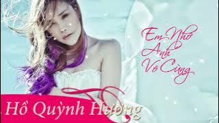 Em nhớ anh vô cùng - Hồ Quỳnh Hương