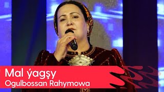 Ogulbossan Rahymowa - Mal yagshy | 2023