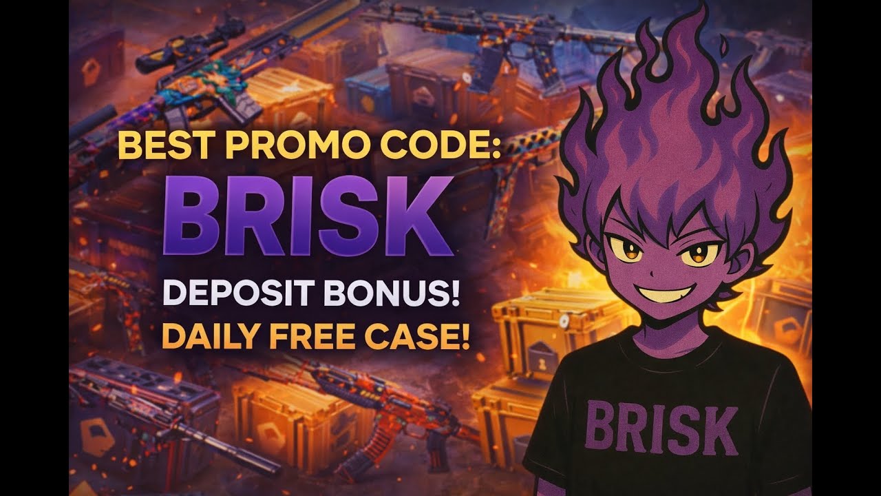 DEPOZIT BONUS + DAILY FREE CASE! BEST PROMO CODE: BRISK