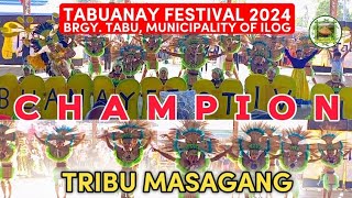 Tabuanay Festival 2024 | Champion - Tribu MASAGANG - Arena Dance | Brgy. Tabu, Municipality of Ilog