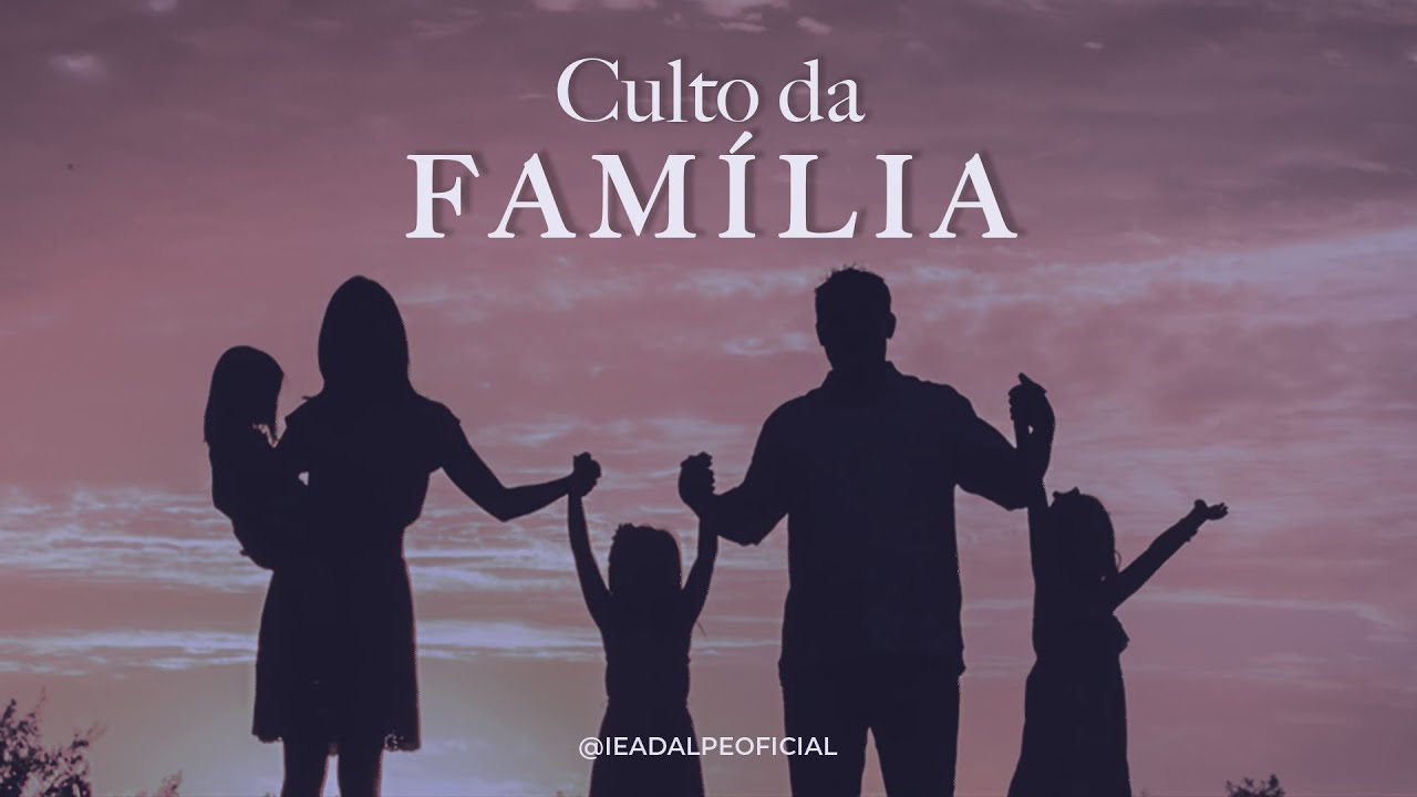 Culto da Família – Culto Ao Vivo – Ieadalpe – 15/05/2022