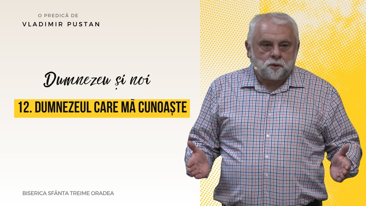 Dumnezeul care mă cunoaște