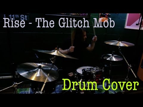 The Glitch Mob - Rise | Rafa Spacca Drum Cover