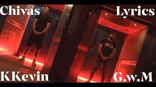 KKevin - Chivas (ft. G.w.M) [LYRICS]
